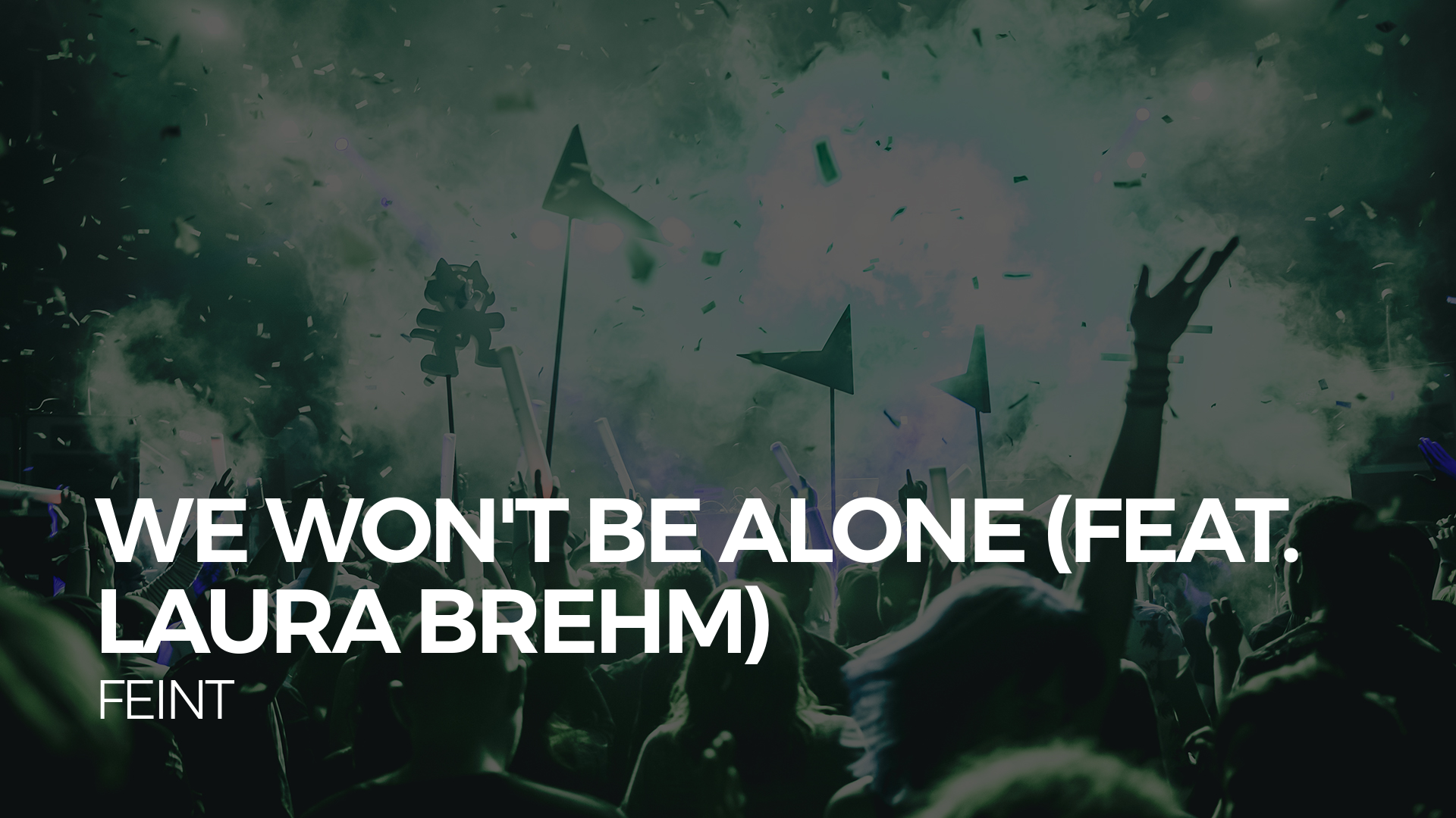 [DnB] - Feint - We Won't Be Alone (feat. Laura Brehm) [Monstercat Release]
